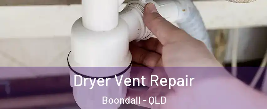 Dryer Vent Repair Boondall - QLD