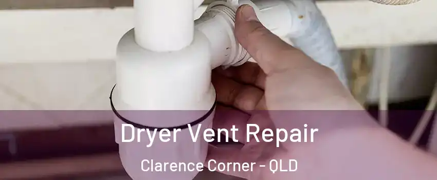 Dryer Vent Repair Clarence Corner - QLD