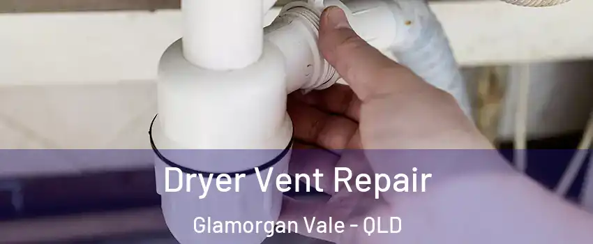 Dryer Vent Repair Glamorgan Vale - QLD