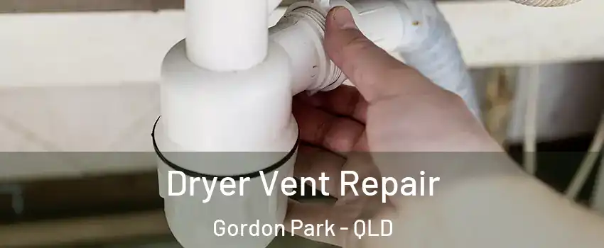 Dryer Vent Repair Gordon Park - QLD