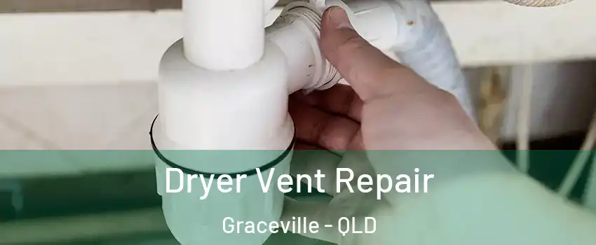 Dryer Vent Repair Graceville - QLD
