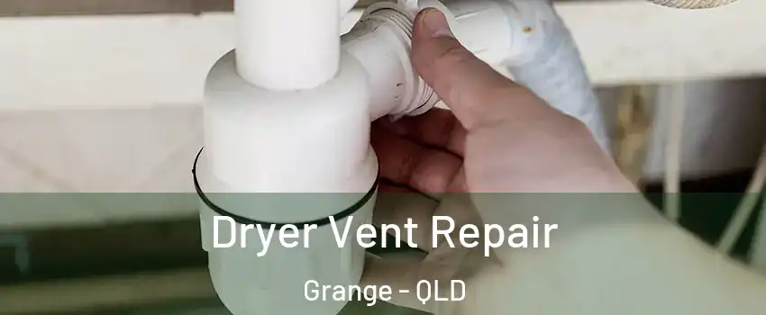 Dryer Vent Repair Grange - QLD