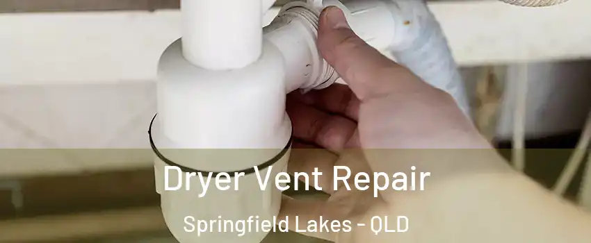 Dryer Vent Repair Springfield Lakes - QLD