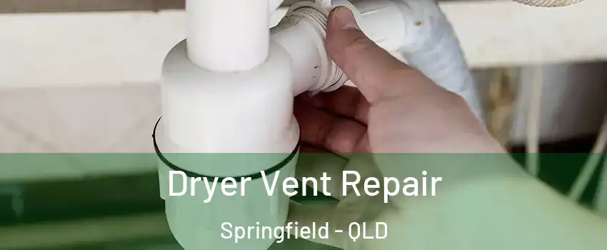Dryer Vent Repair Springfield - QLD