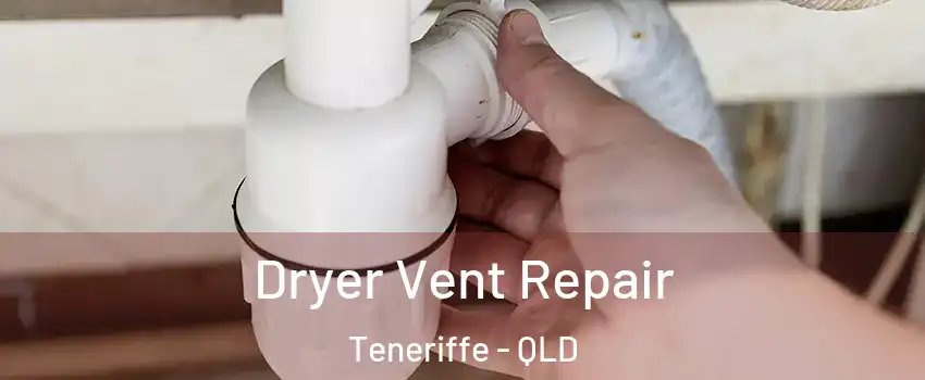 Dryer Vent Repair Teneriffe - QLD