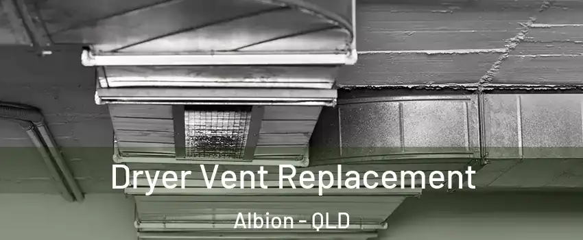 Dryer Vent Replacement Albion - QLD