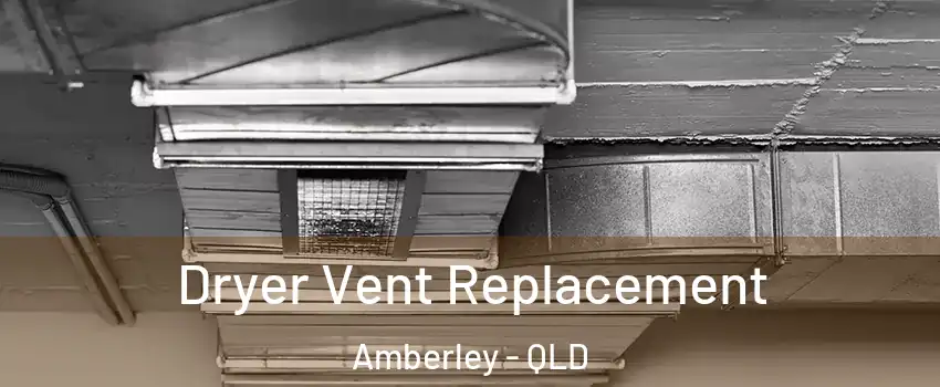 Dryer Vent Replacement Amberley - QLD