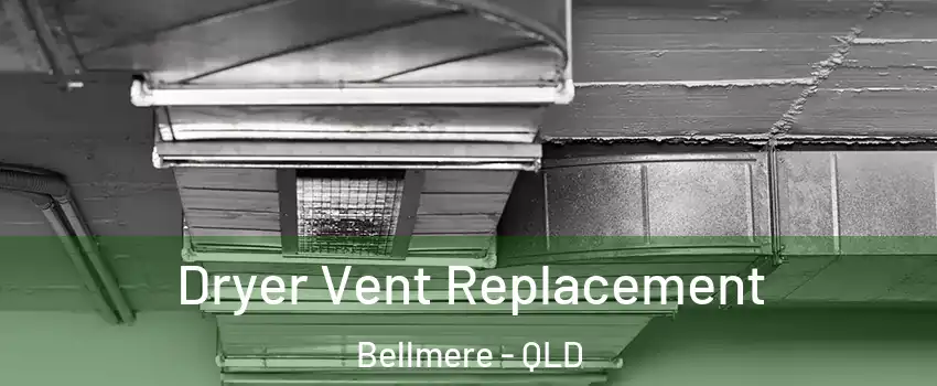 Dryer Vent Replacement Bellmere - QLD
