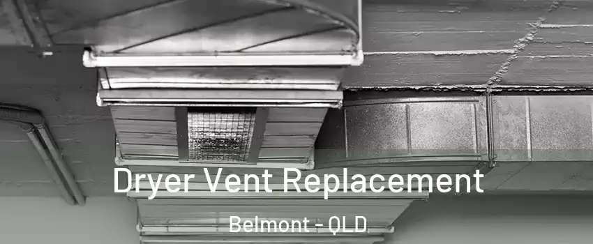 Dryer Vent Replacement Belmont - QLD