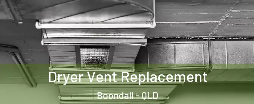 Dryer Vent Replacement Boondall - QLD