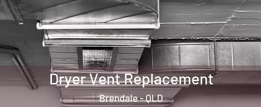 Dryer Vent Replacement Brendale - QLD