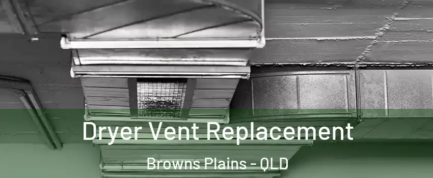 Dryer Vent Replacement Browns Plains - QLD