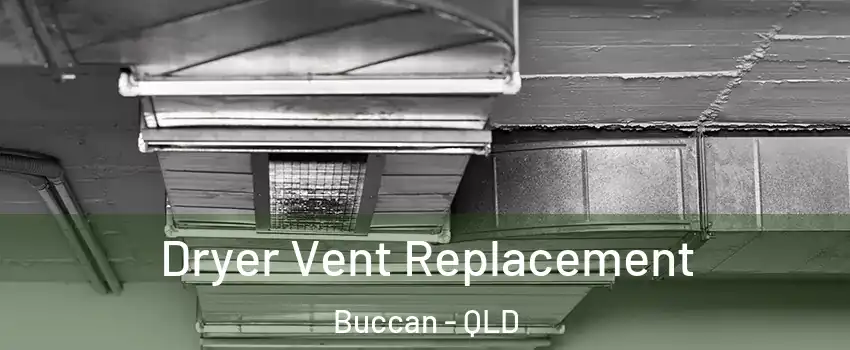 Dryer Vent Replacement Buccan - QLD