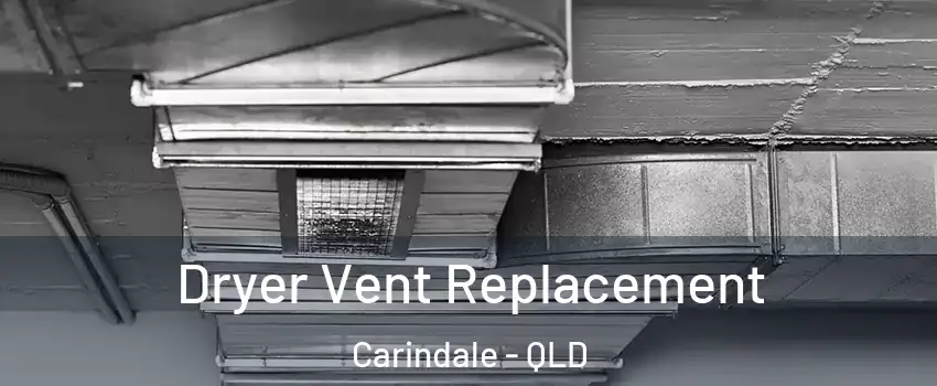 Dryer Vent Replacement Carindale - QLD