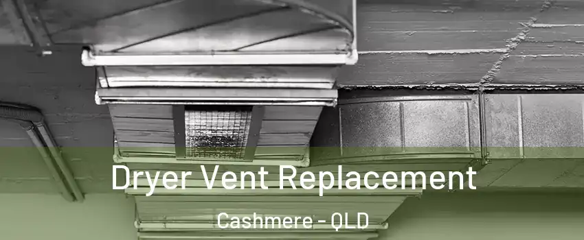Dryer Vent Replacement Cashmere - QLD