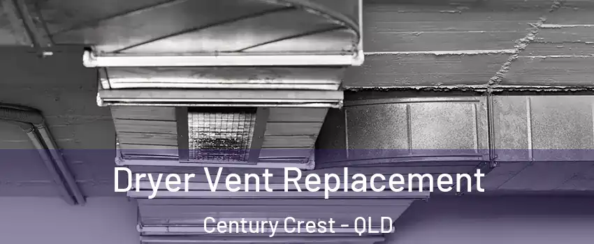 Dryer Vent Replacement Century Crest - QLD