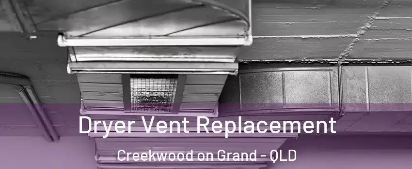 Dryer Vent Replacement Creekwood on Grand - QLD