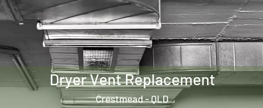 Dryer Vent Replacement Crestmead - QLD