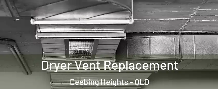 Dryer Vent Replacement Deebing Heights - QLD