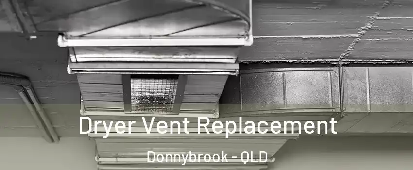 Dryer Vent Replacement Donnybrook - QLD