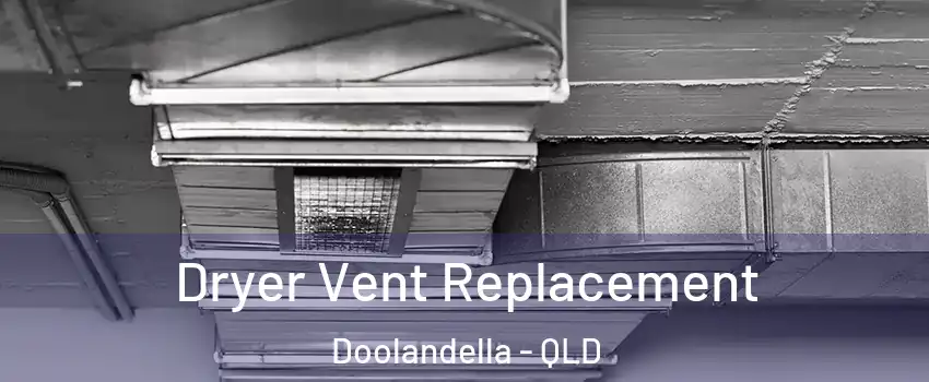 Dryer Vent Replacement Doolandella - QLD