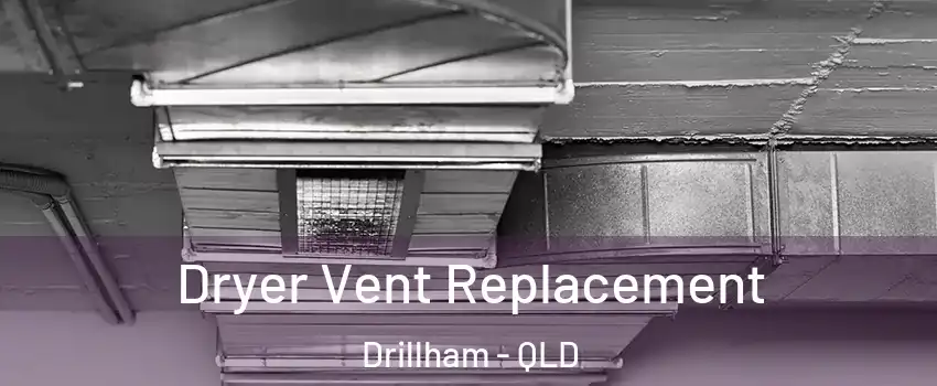Dryer Vent Replacement Drillham - QLD
