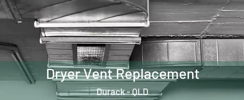Dryer Vent Replacement Durack - QLD
