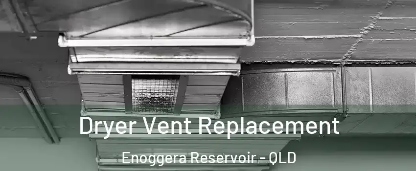 Dryer Vent Replacement Enoggera Reservoir - QLD