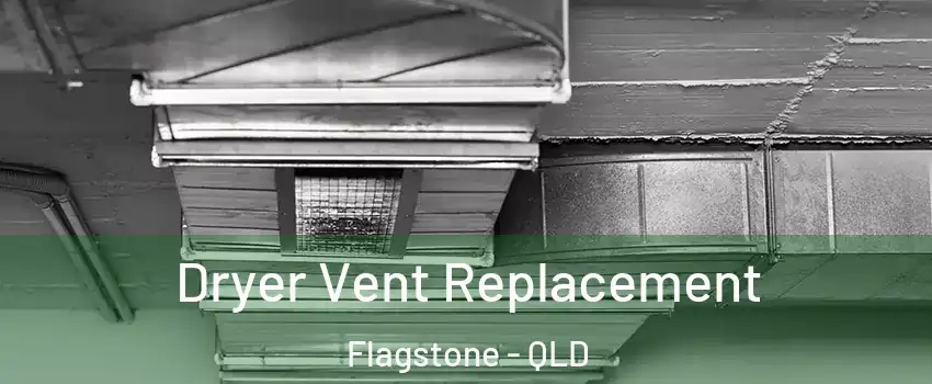 Dryer Vent Replacement Flagstone - QLD