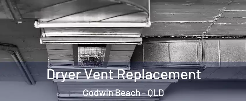 Dryer Vent Replacement Godwin Beach - QLD