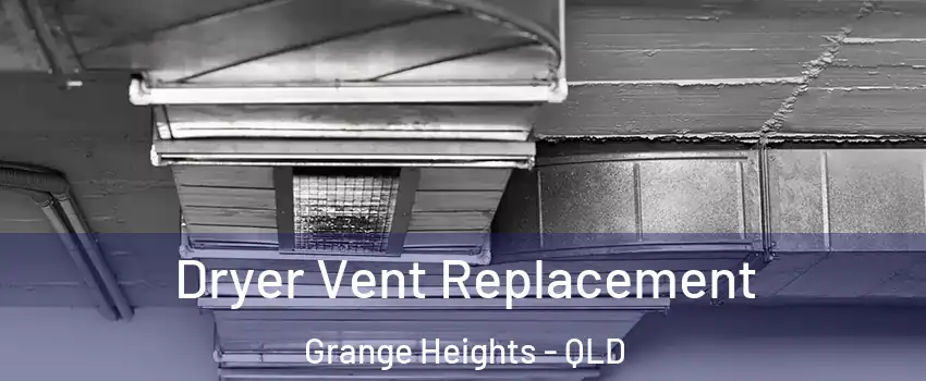Dryer Vent Replacement Grange Heights - QLD