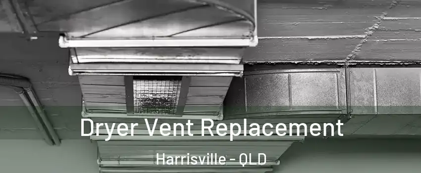 Dryer Vent Replacement Harrisville - QLD