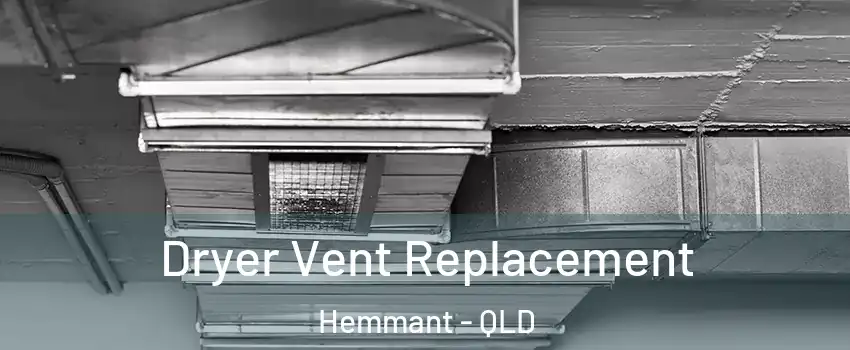 Dryer Vent Replacement Hemmant - QLD