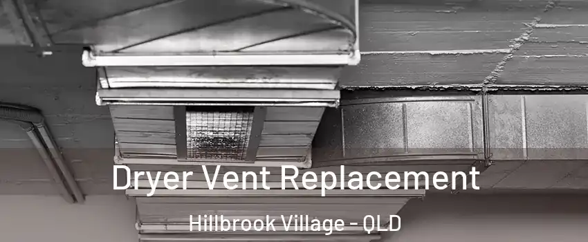 Dryer Vent Replacement Hillbrook Village - QLD