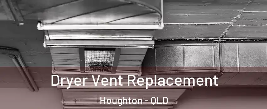Dryer Vent Replacement Houghton - QLD