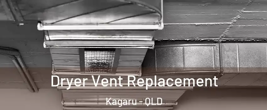 Dryer Vent Replacement Kagaru - QLD