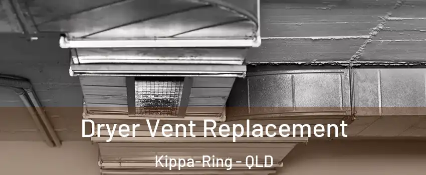 Dryer Vent Replacement Kippa-Ring - QLD
