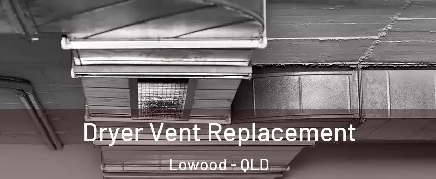 Dryer Vent Replacement Lowood - QLD