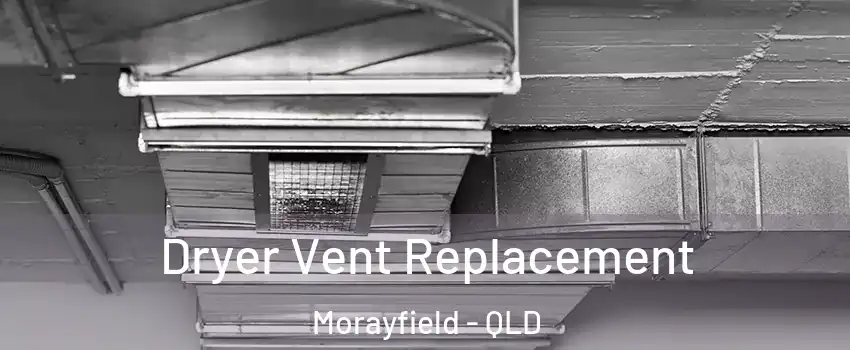 Dryer Vent Replacement Morayfield - QLD