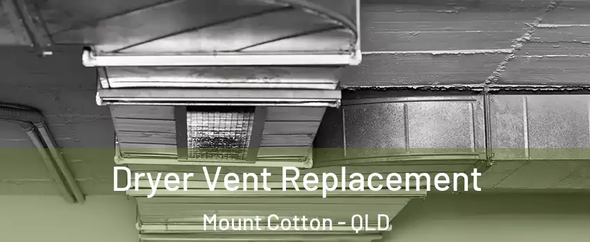 Dryer Vent Replacement Mount Cotton - QLD