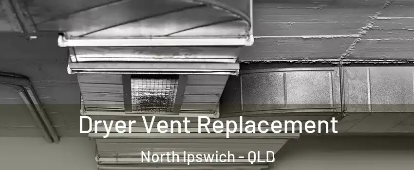 Dryer Vent Replacement North Ipswich - QLD