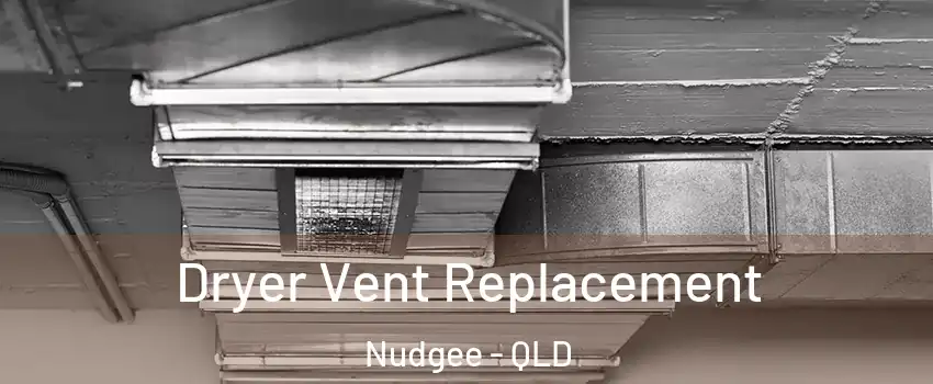 Dryer Vent Replacement Nudgee - QLD