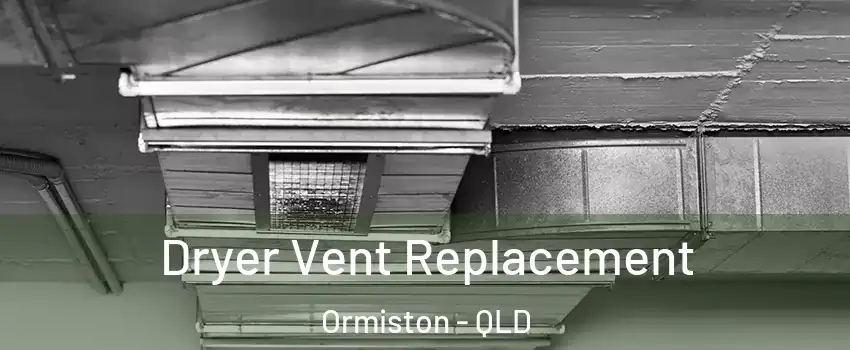 Dryer Vent Replacement Ormiston - QLD