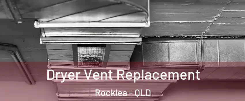 Dryer Vent Replacement Rocklea - QLD