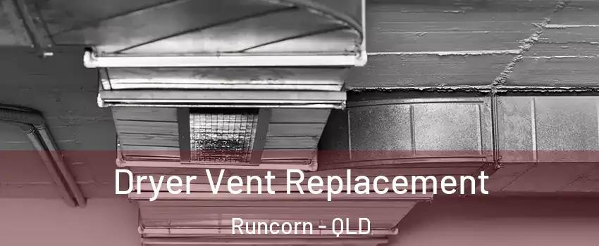 Dryer Vent Replacement Runcorn - QLD