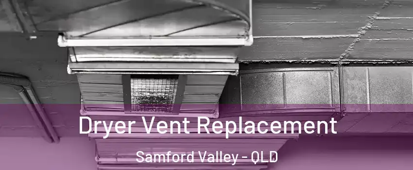 Dryer Vent Replacement Samford Valley - QLD