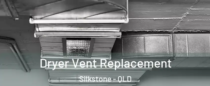 Dryer Vent Replacement Silkstone - QLD