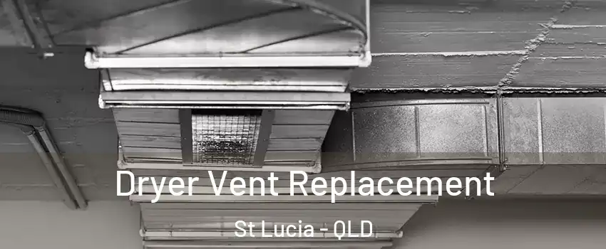 Dryer Vent Replacement St Lucia - QLD