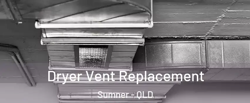 Dryer Vent Replacement Sumner - QLD