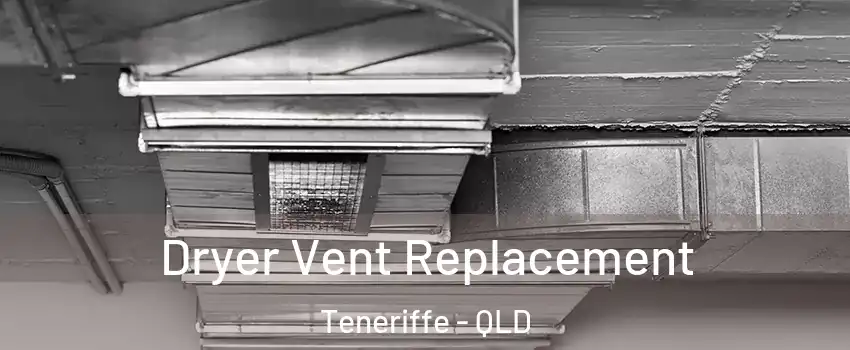 Dryer Vent Replacement Teneriffe - QLD